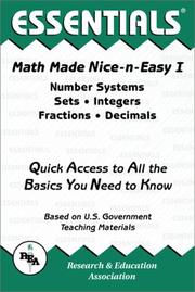 Cover of: Math Made Nice & Easy #1 (REA): Number Systems, Sets, Integers, Fractions and Decimals (Math Made Nice & Easy)