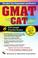 Cover of: GMAT CAT -- The Best Test Preparation for the Graduate Management Admission Test (Test Preps)