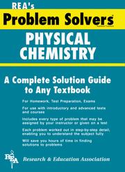 Cover of: The physical chemistry problem solver by staff of Research and Education Association ; M. Fogiel, director.