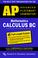 Cover of: AP Calculus BC (REA) - The Best Test Prep for the Advanced Placement Exam (Test Preps)