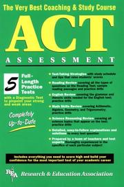 Cover of: ACT Assessment (REA) - The Very Best Coaching & Study Course (Test Preps) by Charles O. Brass, Suzanne Coffield, Joseph T. Conklin, Anita Price Davis, Slim Fayache, Mitchel Fedak, Bernice E. Goldberg, Kevin James Hanson, Kai Miao, Lina Miceli, Pamela K. Phillips, Elizabeth M. Powell, Michael Sporer, Corinna Siebert