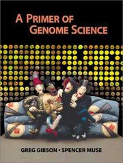 Cover of: A Primer of Genome Science by Greg Gibson, Spencer V. Muse