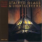 Cover of: Frank Lloyd Wright's Stained Glass & Lightscreens by Thomas A. Heinz