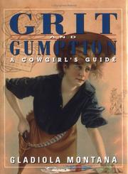 Cover of: Grit and gumption by Gladiola Montana