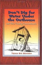 Cover of: Don't dig for water under the outhouse and other cowboy commandments by Texas Bix Bender