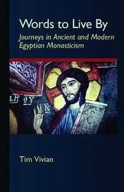 Cover of: Words to live by: journeys in ancient and modern Egyptian monasticism