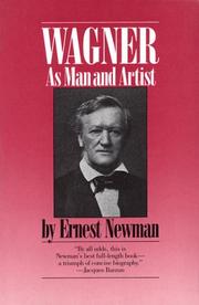 Wagner as man & artist by Newman, Ernest