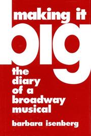 Cover of: Making it Big: the diary of a Broadway musical