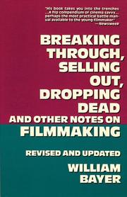 Cover of: Breaking Through, Selling Out, Dropping Dead and Other Notes on Filmmaking
