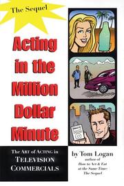 Cover of: Acting in the million dollar minute by Tom Logan