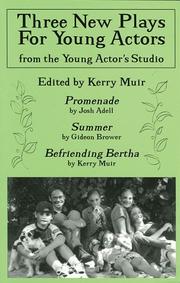 Cover of: Three New Plays for Young Actors by Kerry Muir, Josh Adell, Gideon Brower