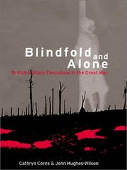 Cover of: Blindfold and alone: British military executions in the Great War