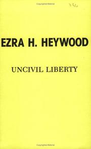 Cover of: Uncivil Liberty (Libertarian Broadsides) by Ezra Heywood