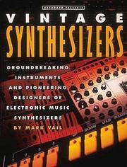 Cover of: Keyboard presents Vintage synthesizers: groundbreaking instruments and pioneering designers of electronic music synthesizers