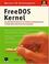 Cover of: FreeDOS Kernel; An MS-DOS Emulator for Platform Independence and Embedded Systems Development