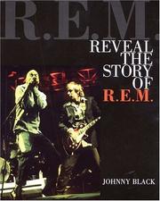 Cover of: Reveal - The Story of R.E.M. by Johnny Black, R.E.M.