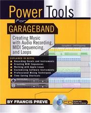 Cover of: Power Tools for GarageBand: Creating Music with Audio Recording, MIDI Sequencing, and Loops