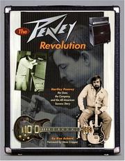 Cover of: The Peavey revolution: Hartley Peavey : the gear, the company, and the all-American success story