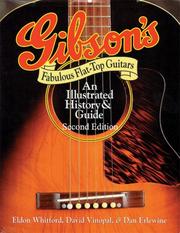 Cover of: Gibson's Fabulous Flat-Top Guitars: An Illustrated History and Guide