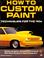 Cover of: How to Custom Paint/Techniques for the '90s