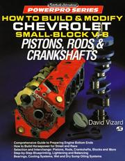 Cover of: How to build & modify Chevrolet small-block V-8 pistons, rods & crankshafts
