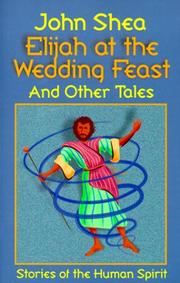 Cover of: Elijah at the wedding feast and other tales by Shea, John