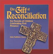 Cover of: The Gift of Reconciliation: For Parents of Children Celebrating First Penance (Gift Of... (ACTA Publications))