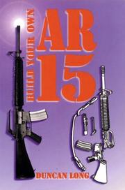 Cover of: Build your own AR-15