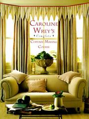 Cover of: Caroline Wrey's complete curtain making course