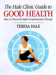 Cover of: The Hale clinic guide to good health by Teresa Hale