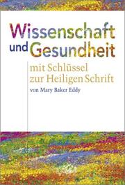 Cover of: Wissenschaft Und Gesundheit: Mit Schlussel Zur Heiligen Schrift : Science and Health With Key to the Scriptures