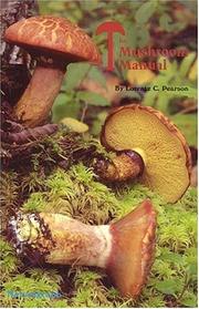 Cover of: The mushroom manual: tops! complete for college class : simple for you and me