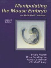 Cover of: Manipulating the mouse embryo: a laboratory manual