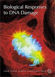 Cover of: Biological Responses to DNA Damage (Cold Spring Harbor Symposia on Quantitative Biology)