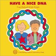 Cover of: Have a Nice DNA (Enjoy Your Cells, 3) by Frances R. Balkwill, Mic Rolph