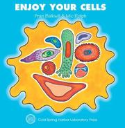 Cover of: Enjoy Your Cells (Enjoy Your Cells, 1) by Frances R. Balkwill, Mic Rolph