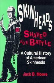 Cover of: Skinheads shaved for battle: a cultural history of American skinheads
