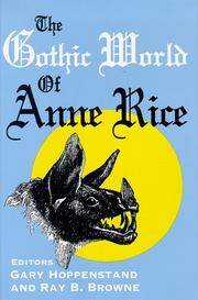 Cover of: The Gothic world of Anne Rice by edited by Gary Hoppenstand and Ray B. Browne.