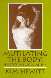 Cover of: Mutilating the body: identity in blood and ink