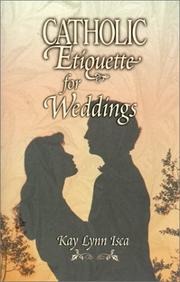 Catholic Etiquette for Weddings by Kay Lynn Isca