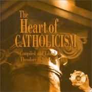 Cover of: The Heart of Catholicism | Theodore E. James