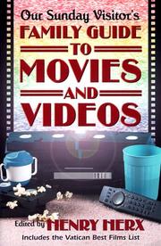 Cover of: Our Sunday Visitor's family guide to movies and videos by edited by Henry Herx.