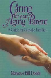 Cover of: Caring for your aging parents by Monica Dodds