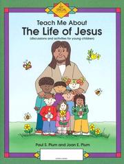 Cover of: Teach Me About the Life of Jesus: Discussions and Activities for Young Children (I Am Special : Teach Me About Series) | Joan Ensor Plum