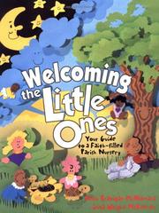 Cover of: Welcoming the little ones: your guide to a faith-filled parish nursery