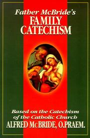 Cover of: Father McBride's family catechism: based on the catechism of the Catholic Church