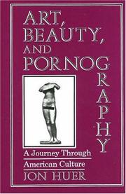 Cover of: Art, beauty, and pornography: a journey through American culture