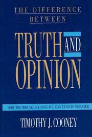 Cover of: The difference between truth and opinion by Timothy J. Cooney