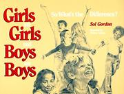 Girls are girls and boys are boys by Sol Gordon