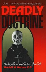 Cover of: Deadly doctrine by Wendell W. Watters